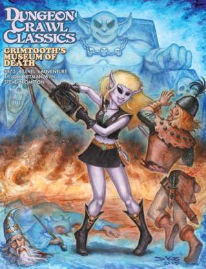 Dungeon Crawl Classics RPG: (Adventure) #87.5 Grimtooth's Museum Of Death