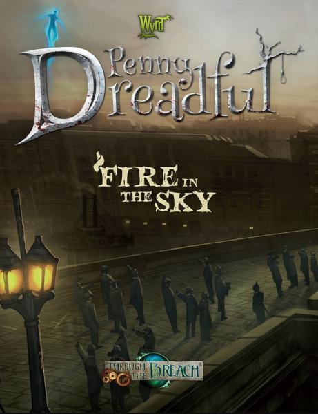 Through The Breach RPG: (Penny Dreadful) Fire in the Sky