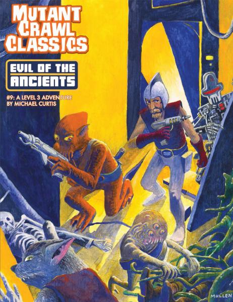 Mutant Crawl Classics RPG: Adventure #9 - Evil of the Ancients