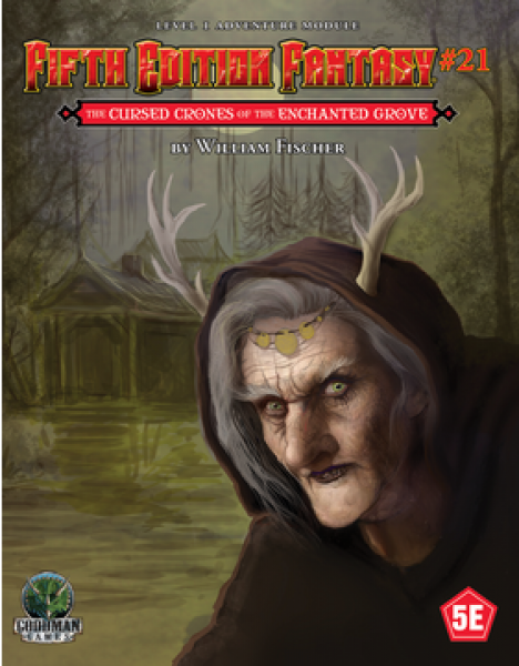 Dungeons & Dragons RPG: (Fifth Edition Fantasy) #21 - The Cursed Crones of the Enchanted Grove