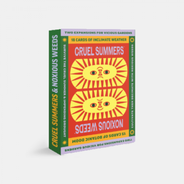 Vicious Gardens: Cruel Summers & Noxious Weeds