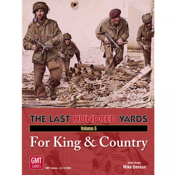 GMT Games: The Last Hundred Yards Volume 5: For King & Country